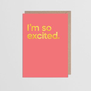 I'm So Excited Greetings Card