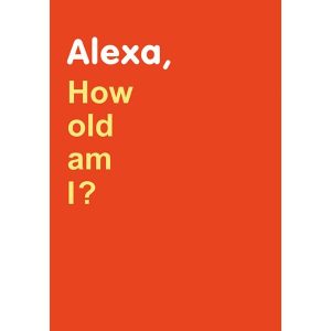 Birthday Card Alexa How Old Am I?