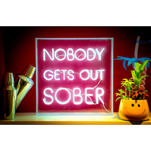 LED Neon Acrylic Box 'Nobody Gets Out Sober'